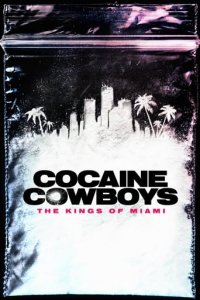 Cover Cocaine Cowboys: Die Könige von Miami, Cocaine Cowboys: Die Könige von Miami