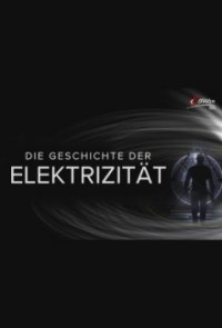 Cover Die Geschichte der Elektrizität, Die Geschichte der Elektrizität