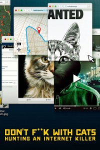 Cover Don’t F**k With Cats: Die Jagd nach einem Internet-Killer, Poster Don’t F**k With Cats: Die Jagd nach einem Internet-Killer