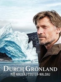 Durch Grönland mit Nikolaj Coster-Waldau Cover, Poster, Durch Grönland mit Nikolaj Coster-Waldau