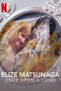 Cover Elize Matsunaga: Es war einmal ein Mord, Poster Elize Matsunaga: Es war einmal ein Mord