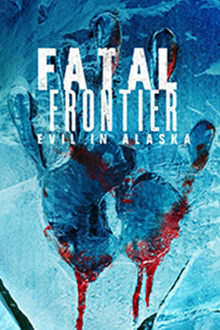 Fatal Frontier: Evil in Alaska, Cover, HD, Serien Stream, ganze Folge
