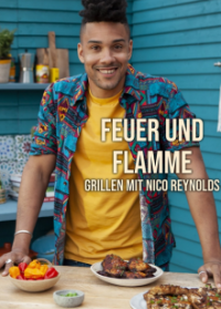 Feuer und Flamme - Grillen mit Nico Reynolds Cover, Poster, Feuer und Flamme - Grillen mit Nico Reynolds