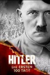 Hitler – Die ersten 100 Tage – Aufbruch in die Diktatur Cover, Poster, Hitler – Die ersten 100 Tage – Aufbruch in die Diktatur