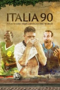 Cover Italia 90 – Vier Wochen verändern die Welt, Poster Italia 90 – Vier Wochen verändern die Welt