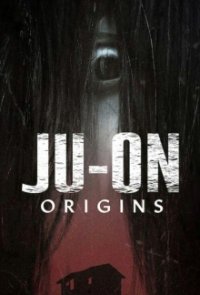 Cover Ju-On: Origins, Poster Ju-On: Origins