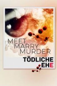Cover Meet, Marry, Murder - Tödliche Ehe, Meet, Marry, Murder - Tödliche Ehe