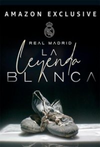 Real Madrid: The White Legend Cover, Poster, Real Madrid: The White Legend DVD