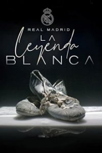 Cover Real Madrid: The White Legend, Poster