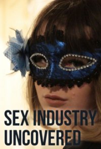 Cover  Sex Industry: Uncovered, Poster  Sex Industry: Uncovered