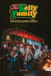 Cover The Kelly Family – Die Reise geht weiter, Poster The Kelly Family – Die Reise geht weiter