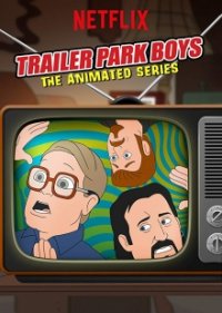 Trailer Park Boys: The Animated Series Cover, Trailer Park Boys: The Animated Series Poster