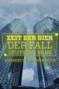 Cover Zeit der Gier – Der Fall Deutsche Bank, Zeit der Gier – Der Fall Deutsche Bank